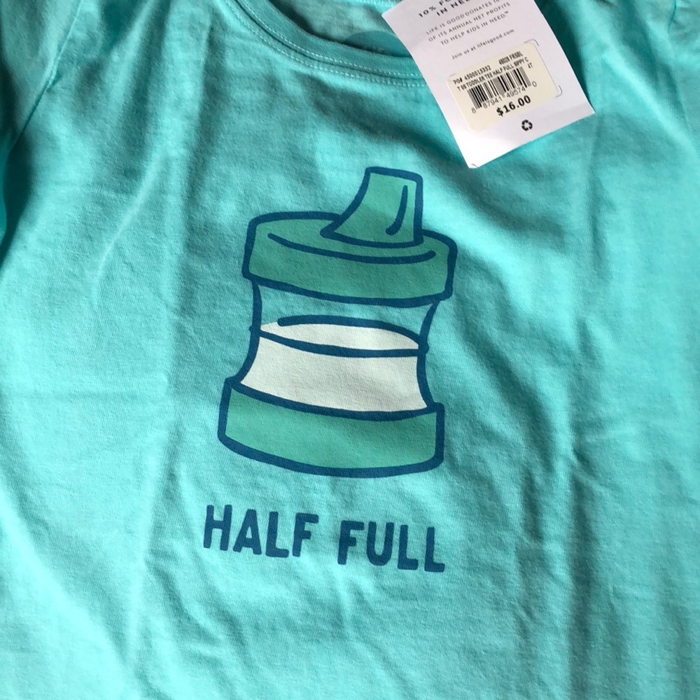 Toddler Size 4T Life is good shirt half full